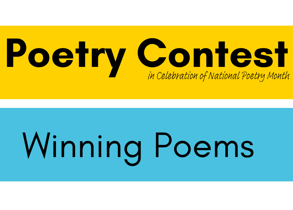 National Poetry Month Contest Winning Poems