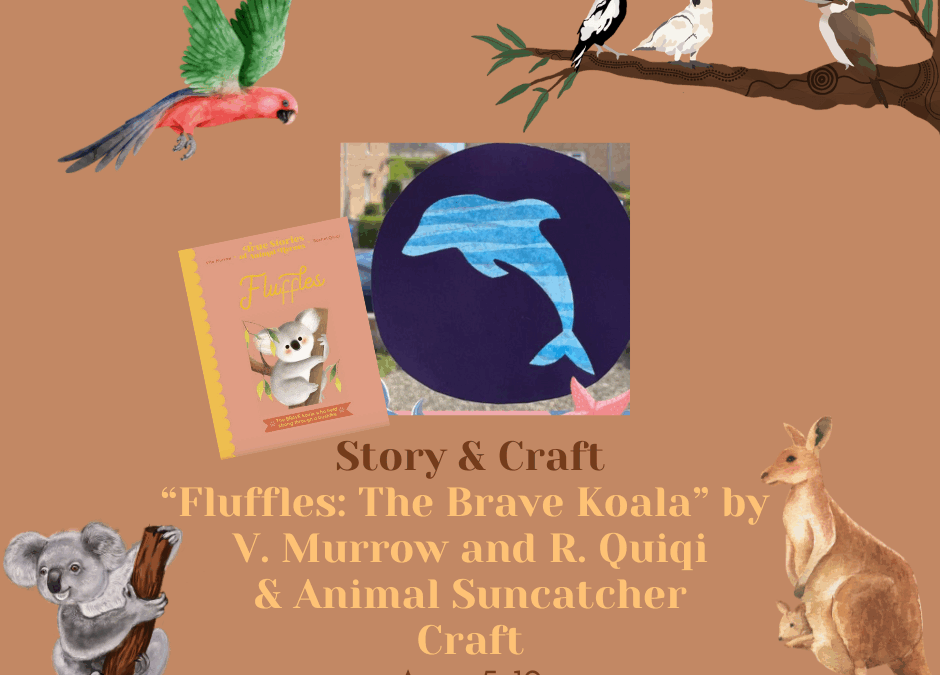 Story & Craft: “Fluffles: The Brave Koala” by V. Murrow & R. Quiqi and Animal Suncatcher Craft