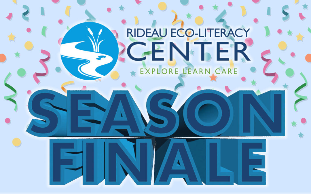 Rideau Eco-Literacy Season Finale